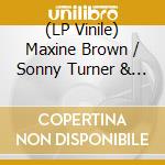 (LP Vinile) Maxine Brown / Sonny Turner & Sound Limited - I Want A Guarantee / Now That You'Re Gone (7
