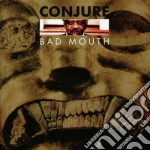 Conjure - Bad Mouth cd