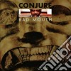 Conjure - Bad Mouth cd