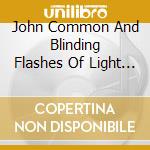 John Common And Blinding Flashes Of Light - Beautiful Empty cd