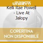Kelli Rae Powell - Live At Jalopy cd