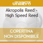 Akropolis Reed - High Speed Reed cd