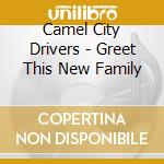 Camel City Drivers - Greet This New Family