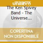 The Ken Spivey Band - The Universe Yields cd