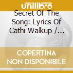 Secret Of The Song: Lyrics Of Cathi Walkup / Var - Secret Of The Song: Lyrics Of Cathi Walkup / Var cd