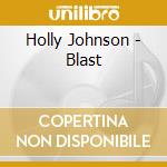 Holly Johnson - Blast cd musicale di Holly Johnson