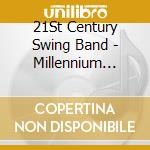 21St Century Swing Band - Millennium Swing cd