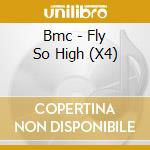 Bmc - Fly So High (X4) cd