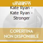 Kate Ryan - Kate Ryan - Stronger cd