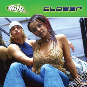 Milk Inc. - Closer cd musicale di Milk Inc.
