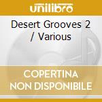 Desert Grooves 2 / Various cd
