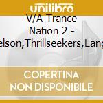 V/A-Trance Nation 2 - Chicane,Agnelli&Nelson,Thrillseekers,Lange,Oceanlab,Atb... cd