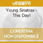 Young Sinatras - This Day! cd