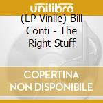 (LP Vinile) Bill Conti - The Right Stuff lp vinile di Bill Conti