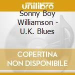 Sonny Boy Williamson - U.K. Blues cd musicale di Sonny Boy Williamson