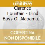 Clarence Fountain - Blind Boys Of Alabama Present Clarence Fountain cd musicale di Clarence Fountain