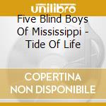 Five Blind Boys Of Mississippi - Tide Of Life cd