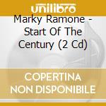 Marky Ramone - Start Of The Century (2 Cd) cd musicale di Marky Ramone