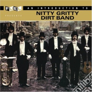 Nitty Gritty Dirt Band - The Best Of An Introduction To cd musicale di Nitty Gritty Dirt Band