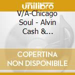 V/A-Chicago Soul - Alvin Cash & Crawlers,L.C.Cooke,Harold Burrage,Bobby Rush... cd