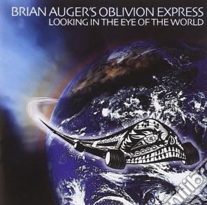 Brian Auger's Oblivion Express - Looking In The Eye Of The World cd musicale di Brian Auger's Oblivion Express