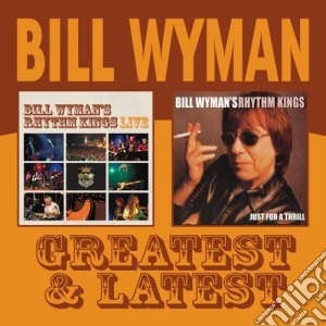 Bill Wyman - Greatest & Latest cd musicale di Bill Wyman