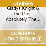 Gladys Knight & The Pips - Absolutely The Best Of The 60'S cd musicale di Gladys Knight & The Pips