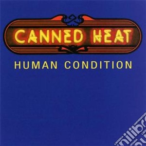 Canned Heat - Human Condition cd musicale di Canned Heat
