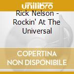 Rick Nelson - Rockin' At The Universal cd
