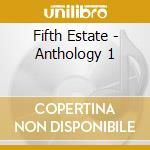 Fifth Estate - Anthology 1 cd musicale di Fifth Estate