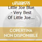 Little Joe Blue - Very Best Of Little Joe B cd musicale di Little Joe Blue
