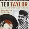 Ted Taylor - Make Up For Lost Time cd