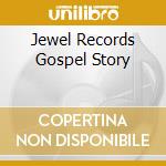 Jewel Records Gospel Story cd
