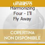 Harmonizing Four - I'll Fly Away cd