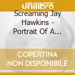 Screaming Jay Hawkins - Portrait Of A Man & His Woman cd musicale di Screaming Jay Hawkins