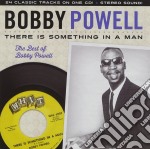 Bobby Powell - There Is Something In A Man
