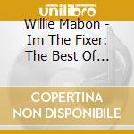 Willie Mabon - Im The Fixer: The Best Of The U.S.A. Sessions cd musicale di Willie Mabon