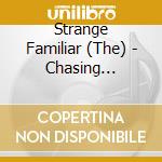 Strange Familiar (The) - Chasing Shadows cd