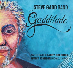 Steve Gadd Band - Gadditude cd musicale di Steve Gadd Band