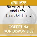 Steve Smith & Vital Info - Heart Of The City cd musicale di Steve Smith & Vital Info