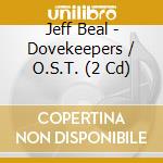 Jeff Beal - Dovekeepers / O.S.T. (2 Cd) cd