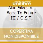 Alan Silvestri - Back To Future III / O.S.T. cd