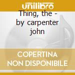 Thing, the - by carpenter john cd