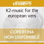 K2-music for the european vers cd