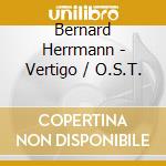 Bernard Herrmann - Vertigo / O.S.T. cd musicale di Bernard Herrman