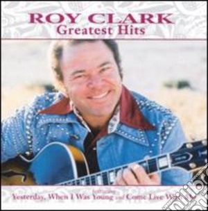 Roy Clark - Greatest Hits cd musicale di Roy Clark