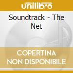 Soundtrack - The Net cd musicale di Soundtrack