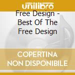 Free Design - Best Of The Free Design cd musicale di Free Design