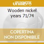 Wooden nickel years 71/74