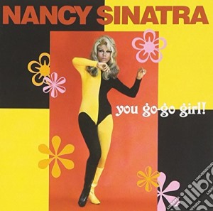 Nancy Sinatra - You Go-Go Girl cd musicale di Nancy Sinatra